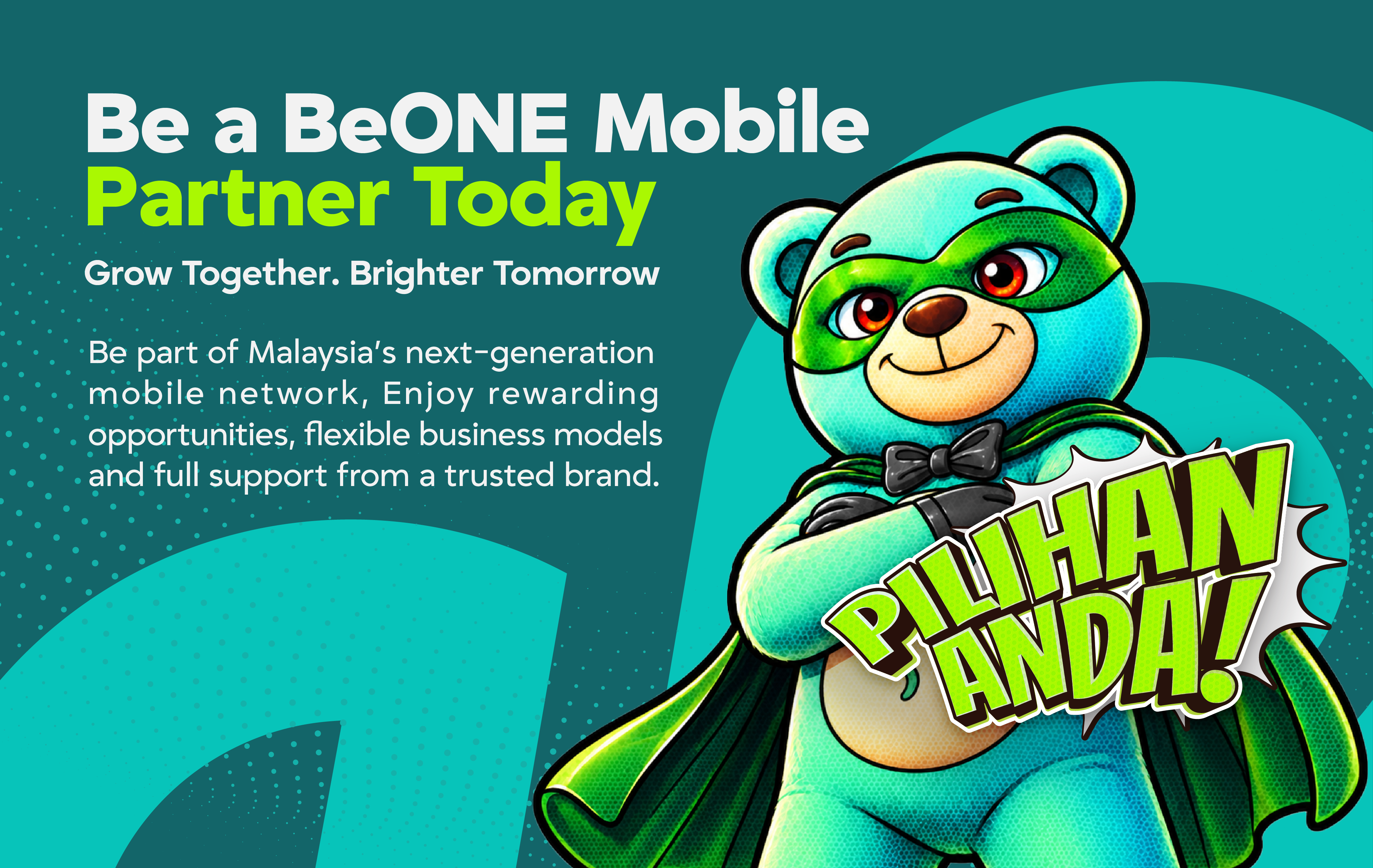 Be a BeONE Mobile Partner Today. Grow Together, Brighter Tomorrow. Be part of Malaysia's next-generation mobile network, enjoy rewarding opportunities, flexible business models and full support from a trusted brand.